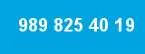 989 825 40 19
